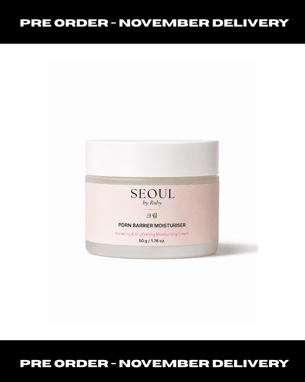 A jar of Seoul By Ruby PDRN Barber Moisturiser on a white background, framed by black bars at the top and bottom with white text reading 'PRE ORDER - NOVEMBER DELIVERY'.