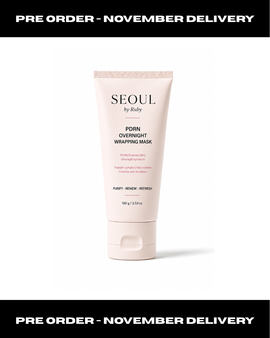 A tube of Seoul by Ruby PDRN OVERNIGHT WRAPPING MASK centered on a white background, with black bars at the top and bottom containing the text 'PRE ORDER - NOVEMBER DELIVERY'.