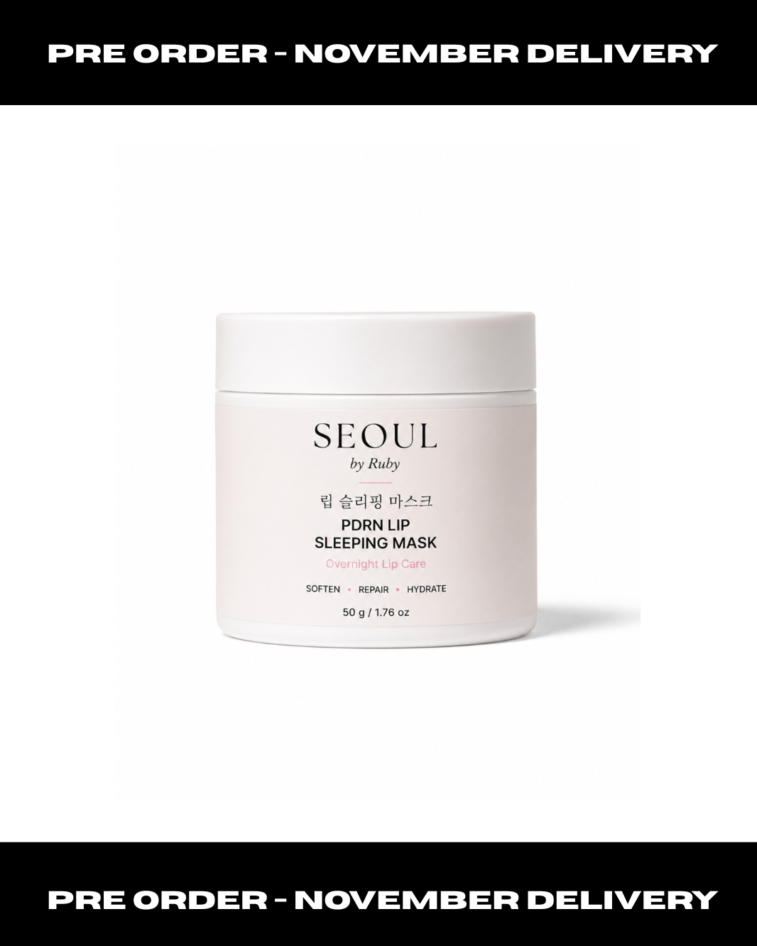 A white cosmetic jar labeled 'SEOUL by Ruby Pdrn Lip Sleeping Mask' centered on a white background, with black bars at the top and bottom containing the text 'PRE ORDER - NOVEMBER DELIVERY'.