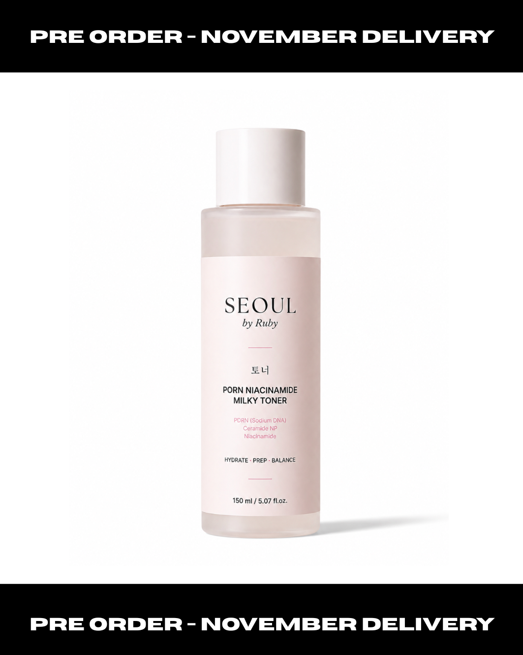 A bottle of Seoul by Ruby Milky Toner on a white background, framed by black bars at the top and bottom with white text reading 'PRE ORDER - NOVEMBER DELIVERY'.
